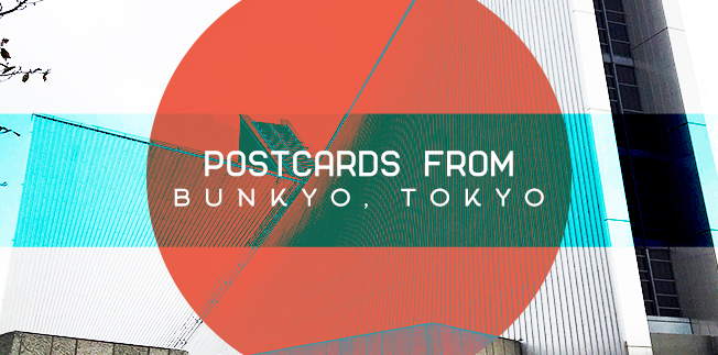 Postcards from Bunkyo, Tokyo