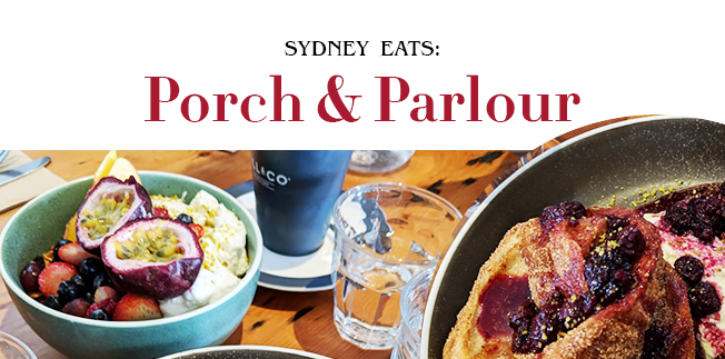 Sydney Eats: Porch & Parlour
