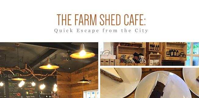 The Farm Shed Cafe: Quick Escape from the City