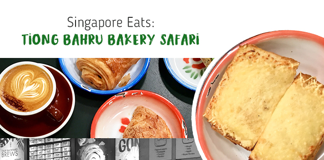 Singapore Eats: Tiong Bahru Bakery Safari