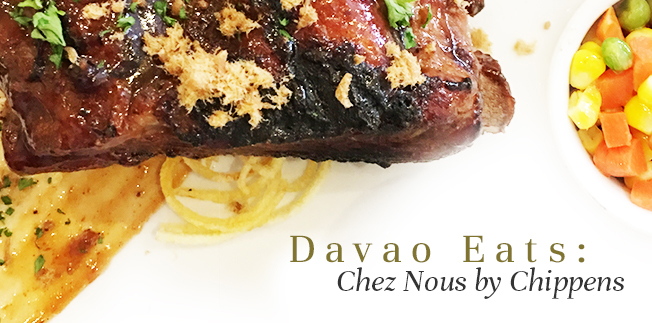 Davao Eats: Chez Nous by Chippens