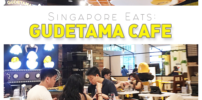 Singapore Eats: Gudetama Cafe