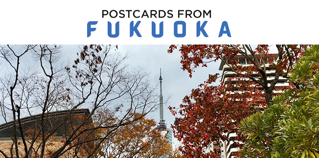 Postcards from Fukuoka