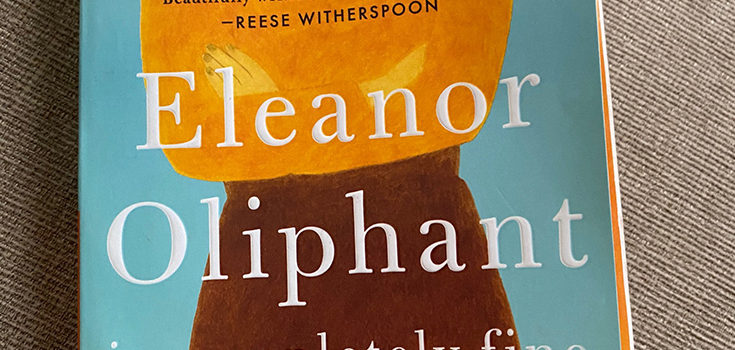 Eleanor Oliphant is completely fine by Gail Honeyman