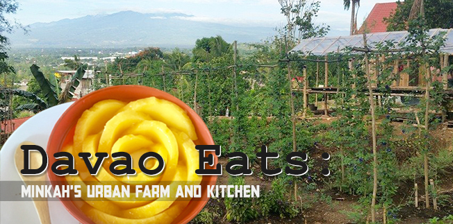 Davao Eats: Minkah’s Urban Farm and Kitchen