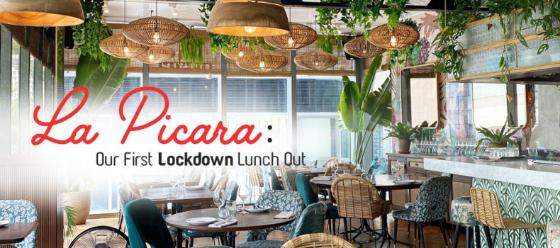 La Picara: Our First Lockdown Lunch Out