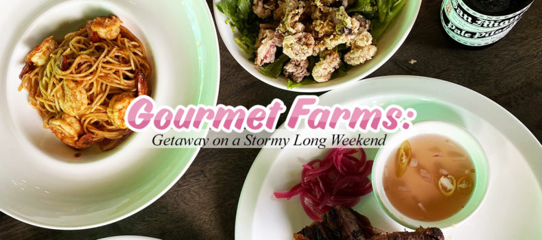 Gourmet Farms: Getaway on a Stormy Long Weekend