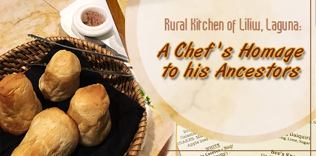 Rural Kitchen of Liliw, Laguna: A Chef’s Homage to his Ancestors