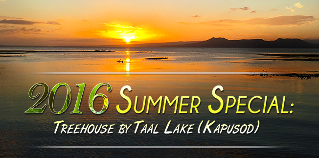 2016 Summer Special: Treehouse by Taal Lake (Kapusod)