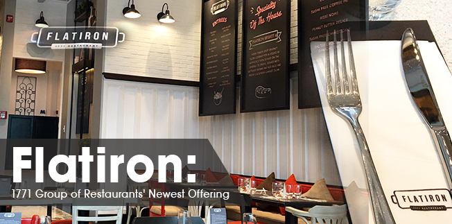 Flatiron: 1771 Group of Restaurants’ Newest Offering