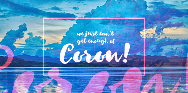 We just can’t get enough of Coron!