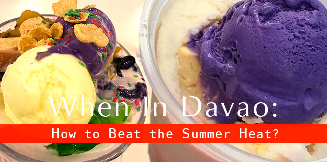 When In Davao: How to Beat the Summer Heat?