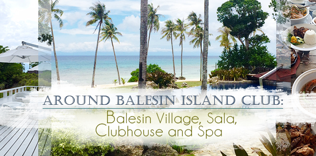 Around Balesin Island Club: Balesin Village, Sala, Clubhouse and Spa