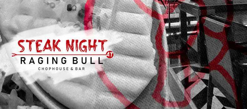 Steak Night at Raging Bull Chophouse & Bar