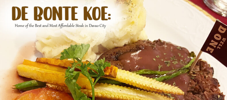 De Bonte Koe: Home of the Best and Most Affordable Steak in Davao City