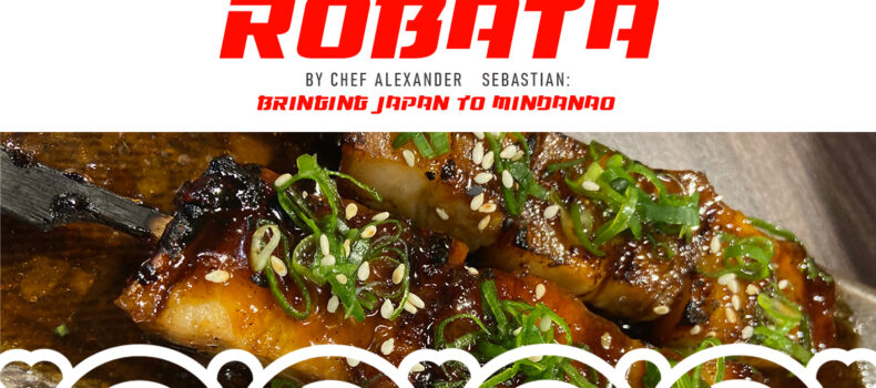 Robata by Chef Alexander Sebastian: Bringing Japan to Mindanao