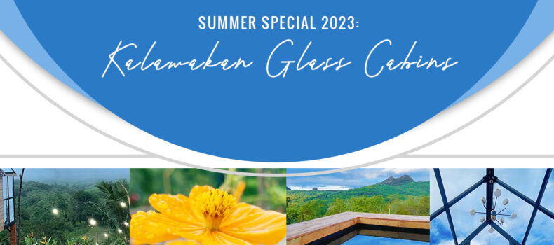 Summer Special 2023: Kalawakan Glass Cabins