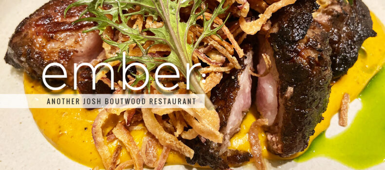 Ember: Another Josh Boutwood Restaurant