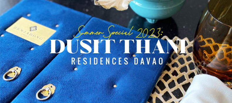 Summer Special 2023: Dusit Thani Residence Davao