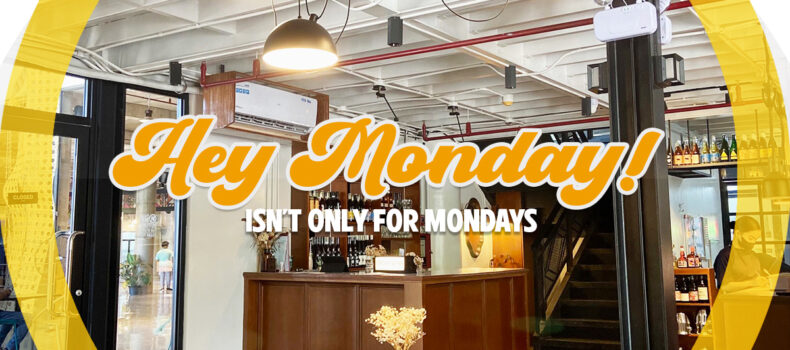 Hey Monday! isn’t only for Mondays