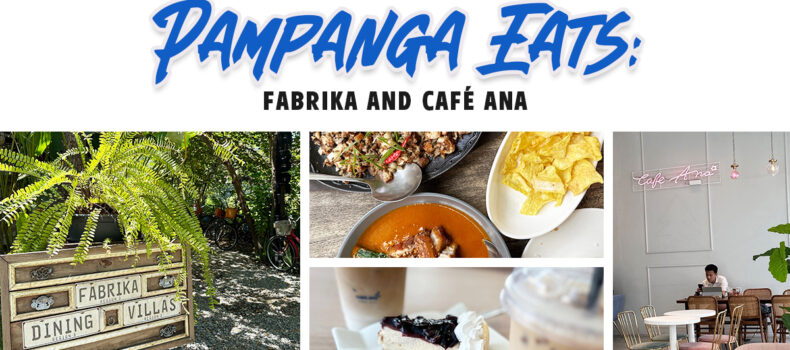 Pampanga Eats: Fabrika and Café Ana