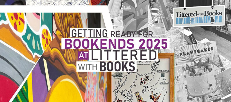 Getting ready for Bookends 2025 at Littered with Books