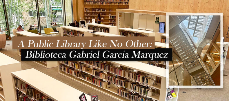 A Public Library Like No Other: Biblioteca Gabriel Garcia Marquez