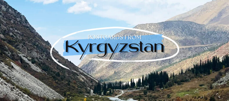 Postcards from Kyrgyzstan