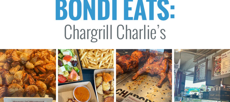 Bondi Eats: Chargrill Charlie’s