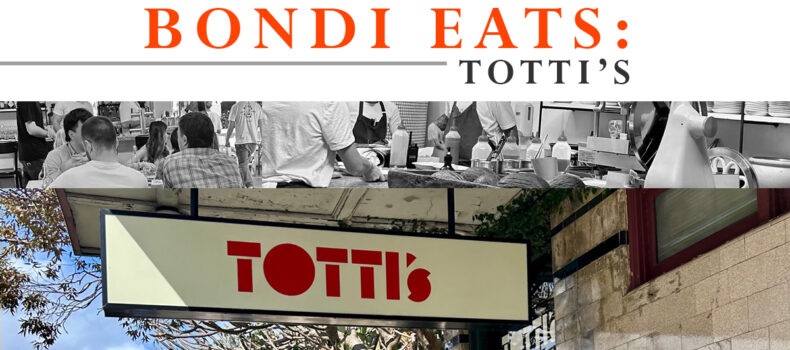 Bondi Eats: Totti’s