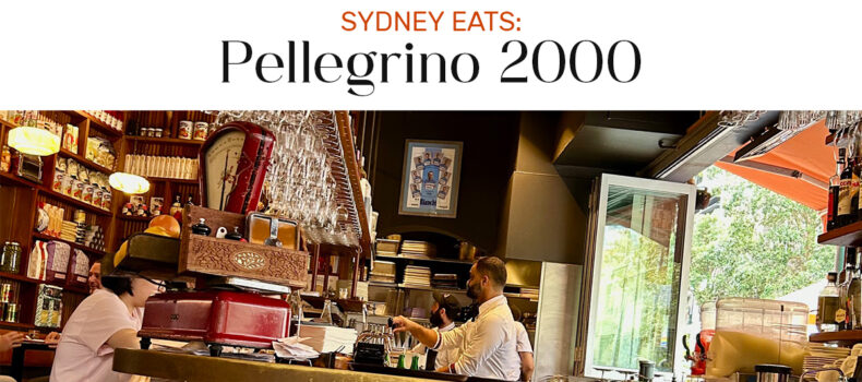 Sydney Eats: Pellegrino 2000
