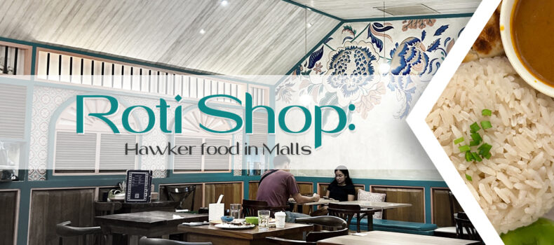 Roti Shop: Hawker Food in Malls